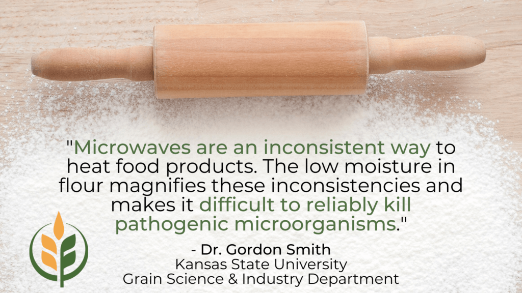 Quote from Dr. Gordon Smith, Kansas State University, microwaves and flour food safety