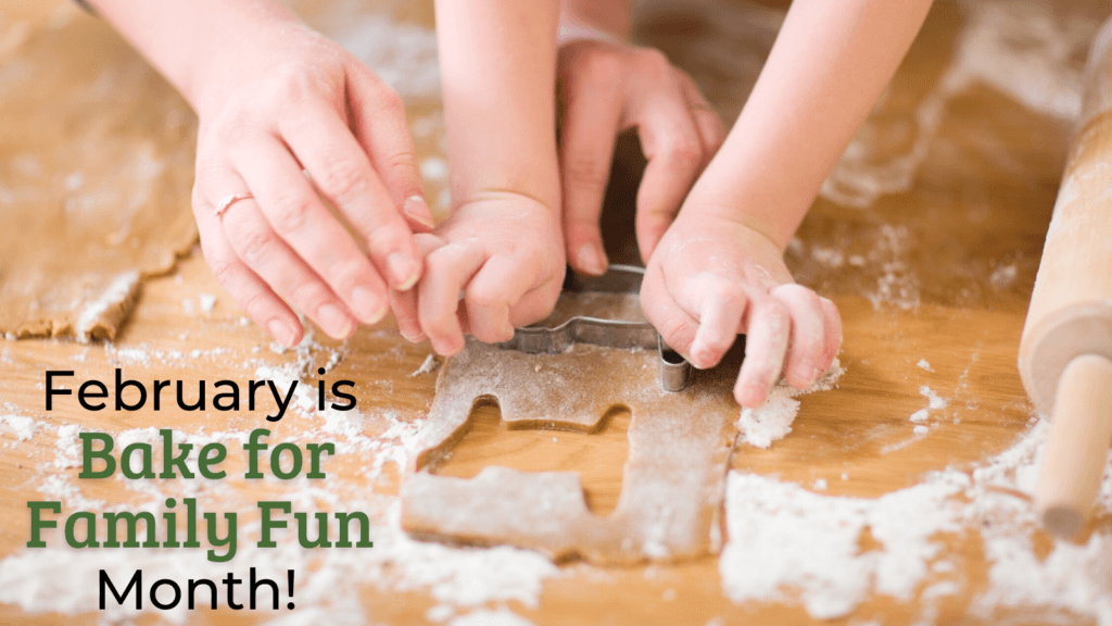 February is Bake for Family Fun Month